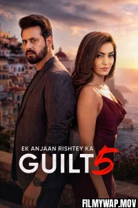 Ek Anjaan Rishtey Ka Guilt (2026) UNRATED S05 Hindi Web Series